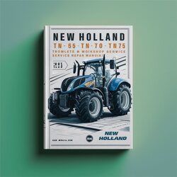 New Holland TN55 TN65 TN70 TN75 Tractor Service Repair Workshop Manual PDF