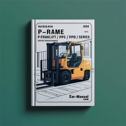 Nissan Forklift P-frame-ppf/ppl/ppc/ppd Series Service Repair Workshop Manual PDF