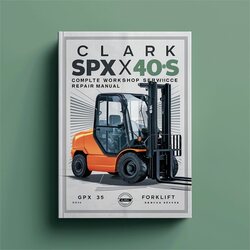Clark GPX 30 35 40 40S 50 55 DPX Forklift Service Repair Workshop Manual PDF