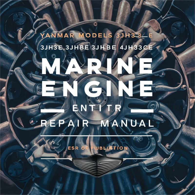 Isuzu Marine Yanmar Models 3jh3e 3jh3be 3jh3ce 4jh3e 4jh3be 4jh3ce Engine Service Repair Workshop Manual PDF
