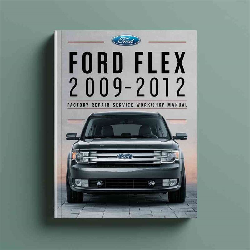 2009-2012 Ford Flex Service Repair Workshop Manual PDF