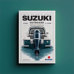 Suzuki Outboard 2-225HP Service Repair Workshop Manual PDF