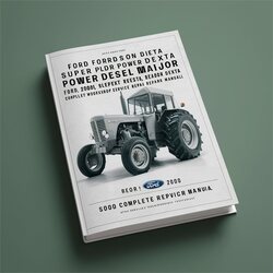 2000 Ford Fordson Dexta Super Power Major Diesel Tractor 5000 Service Repair Workshop Manual PDF