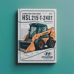 Hyundai Skid Steer Loader Hsl215t-240t Operating Service Repair Workshop Manual PDF