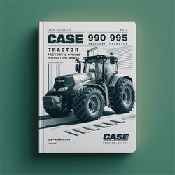 Case 990 995 Tractor Operators Owner Instruction -improved Service Repair Workshop Manual PDF