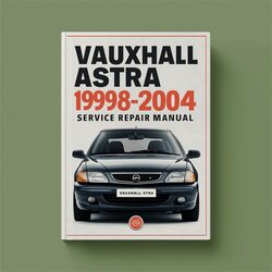 1998-2004 Vauxhall Astra Service Repair Workshop Manual PDF