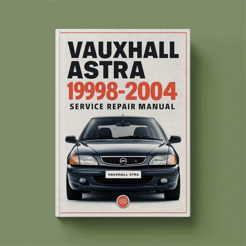 1998-2004 Vauxhall Astra Service Repair Workshop Manual PDF