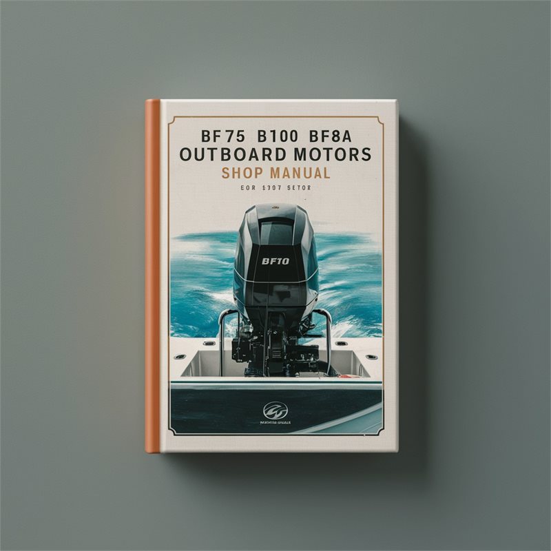BF75 BF100 BF8A Outboard Motors Shop Service Repair Workshop Manual PDF