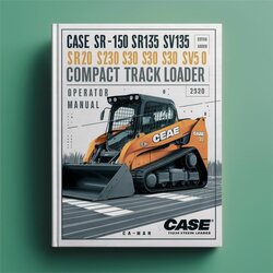 Case SR130 SR150 SR175 SV185 SR200 SR220 SR250 SV250 SV300 Skid Steer Loader TR270 TR320 TV380 Compact Track Operator Operator's Manual PDF