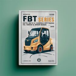 Nichiyu FBT 60 Series FBT13 FBT15 FBT18 Electric Lift Trucks Service Repair Workshop Manual PDF