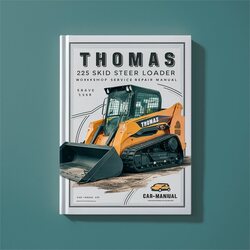 Thomas 225 Skid Steer Loader Service Repair Workshop Manual PDF