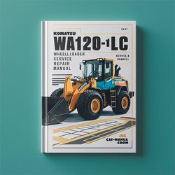 Komatsu WA120-1LC Wheel Loader Service Repair Workshop Manual PDF