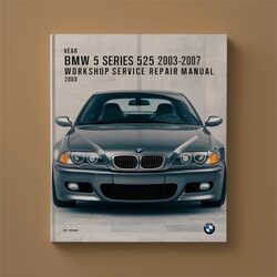 2003-2007 BMW 5 Series 525I Service Repair Workshop Manual PDF