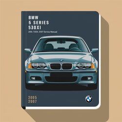 2005-2007 BMW 5 Series 530XI Service Repair Workshop Manual PDF