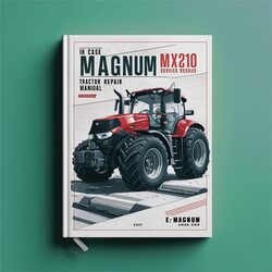 IH Case Magnum MX210 MX230 Tractor -improved Service Repair Workshop Manual PDF