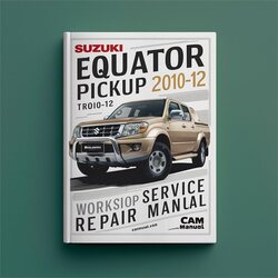 2010-2012 Suzuki Equator Pickup Truck Service Repair Workshop Manual PDF