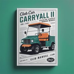 1986-1991 Club Car Carryall II Gasoline Vehicle Golf Carts Service Repair Workshop Manual PDF