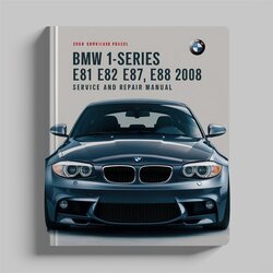 2008 BMW 2 Series 1-series E81 E82 E87 E88 Service Repair Workshop Manual PDF