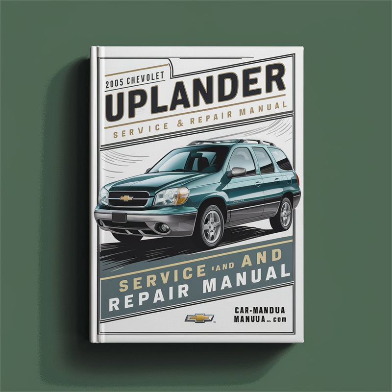 2005 Chevrolet Uplander Service Repair Workshop Manual PDF
