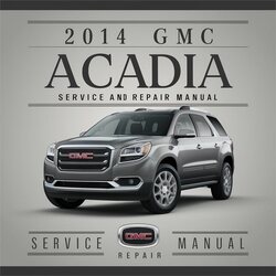 2014 GMC Acadia Service Repair Workshop Manual PDF
