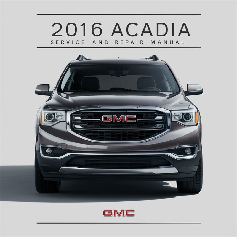 2016 GMC Acadia Service Repair Workshop Manual PDF