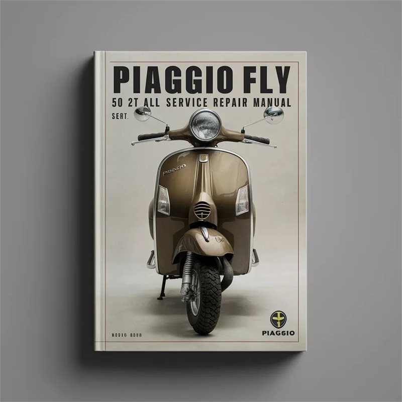 Piaggio Fly 50 2T All Service Repair Workshop Manual PDF