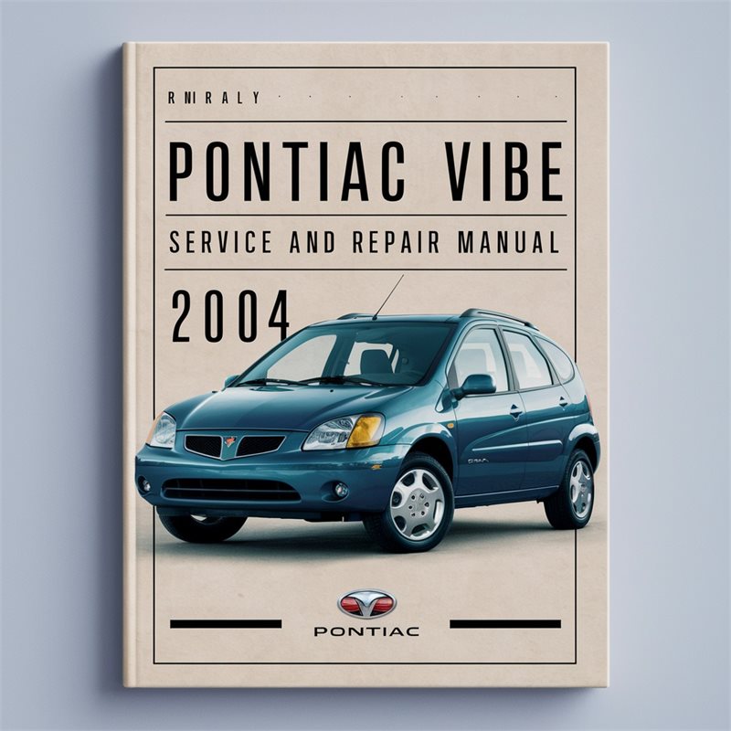 2004 Pontiac Vibe Service Repair Workshop Manual PDF