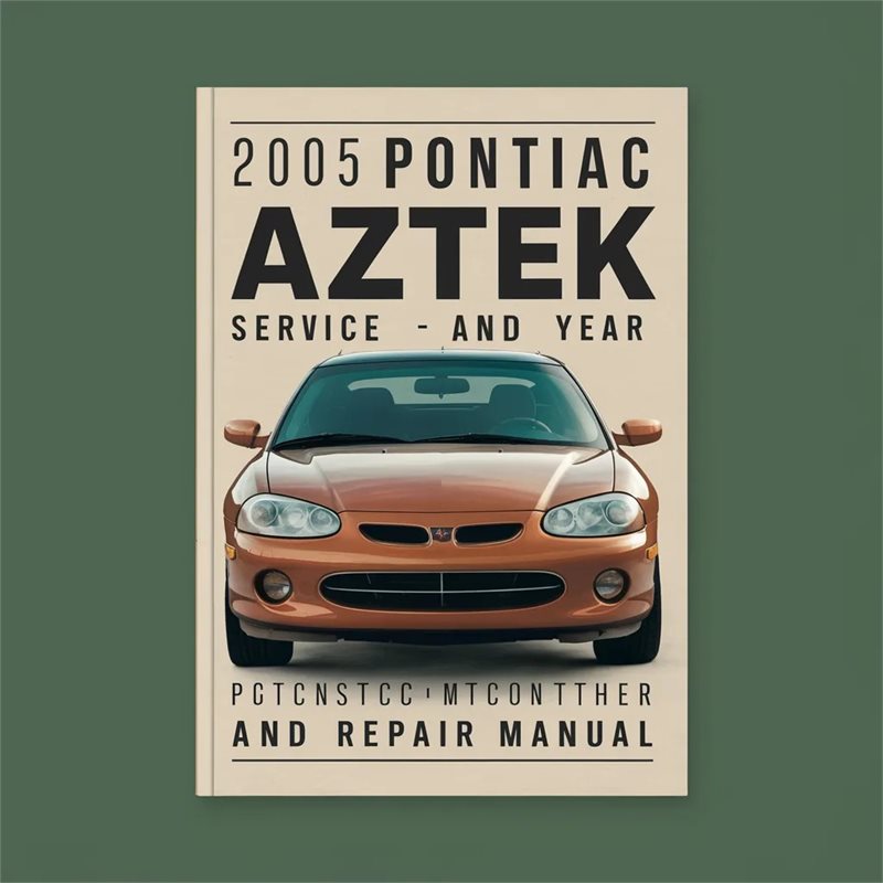 2005 Pontiac Aztek Service Repair Workshop Manual PDF