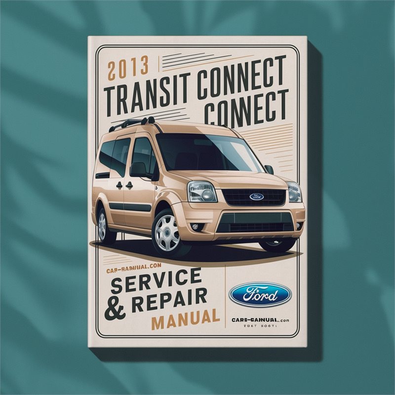 2013 Ford Transit Connect Service Repair Workshop Manual PDF