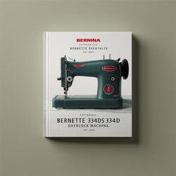 Bernina Bernette 334DS 334D Overlock Sewing Machine Service Repair Workshop Manual PDF