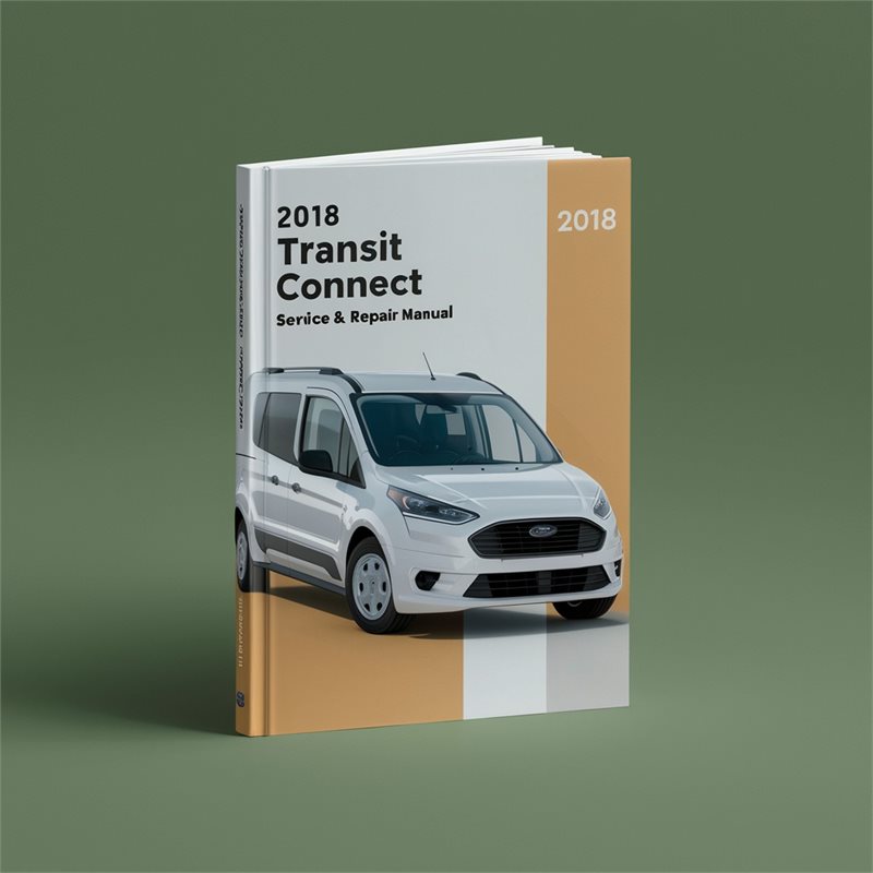 2018 Ford Transit Connect Service Repair Workshop Manual PDF