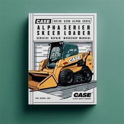 Case SR130 SR200 SR150 Alpha Series Skid Steer Loader Service Repair Workshop Manual PDF