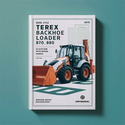 Terex Backhoe Loader 820 860 880 SX Elite 970 980 TX760B TX860B TX970B TX980B Service Repair Workshop Manual PDF
