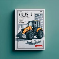 Yanmar Vio 15-2 Excavator Operation Maintenance Service Repair Workshop Manual PDF