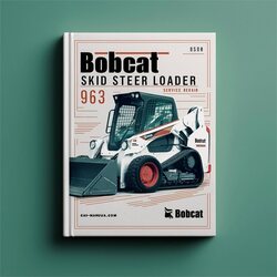 Bobcat Skid Steer Loader 963 Service Repair Workshop Manual PDF