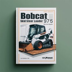 Bobcat Skid Steer Loader 975 Service Repair Workshop Manual PDF