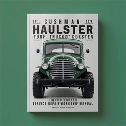 Cushman Haulster Turf Truckster Liquid Cooled Gasoline Engine Service Repair Workshop Manual PDF