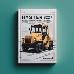 Hyster B227 (HR45-25) Diesel Counter Balanced Truck Service Repair Workshop Manual PDF