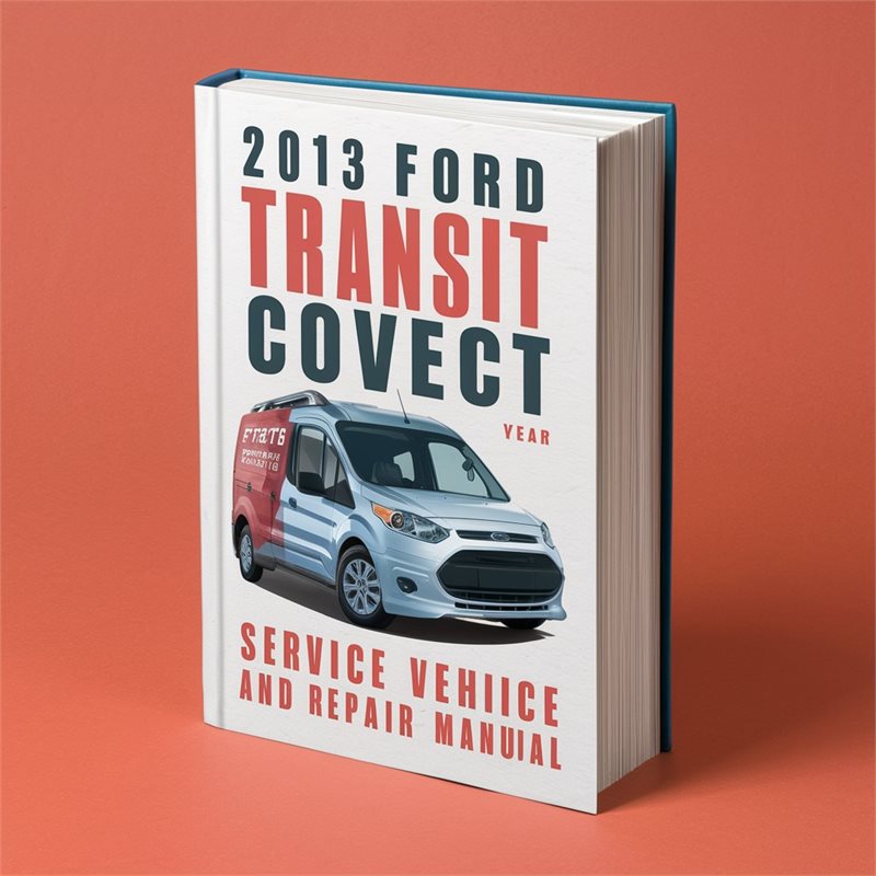 2013 Ford Transit Connect Service Repair Workshop Manual PDF