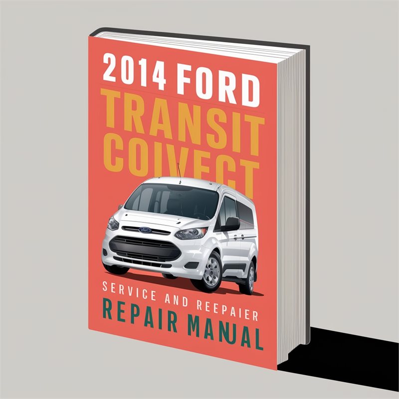 2014 Ford Transit Connect Service Repair Workshop Manual PDF