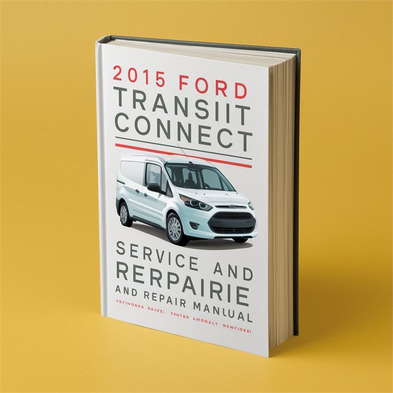 2015 Ford Transit Connect Service Repair Workshop Manual PDF