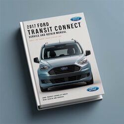 2017 Ford Transit Connect Service Repair Workshop Manual PDF