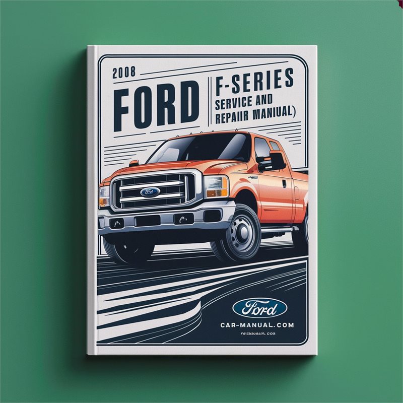 2008 Ford F Series F-series (F250) Service Repair Workshop Manual PDF