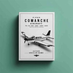 Piper Comanche Aircraft PA 24 180 250 260 400 Service Repair Workshop Manual Pdf