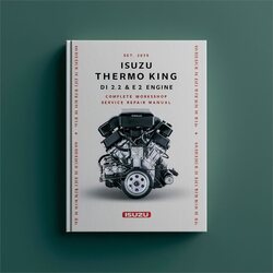 Isuzu Thermo King DI SE 2.2 Diesel Engine Service Repair Workshop Manual PDF