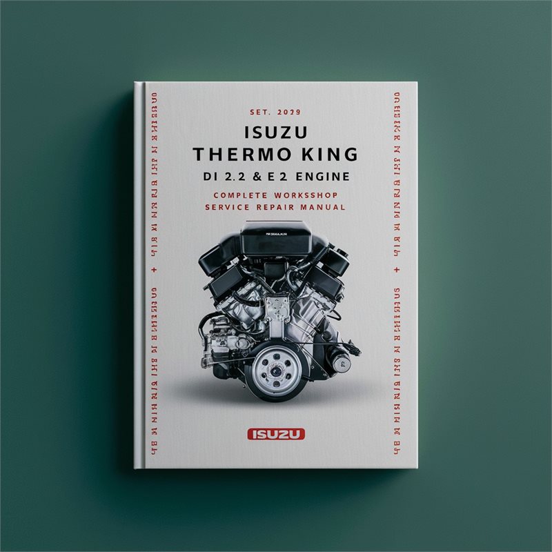 Isuzu Thermo King DI SE 2.2 Diesel Engine Service Repair Workshop Manual PDF