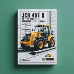 JCB 407 B SN 1136000 Onwards Service Repair Workshop Manual PDF