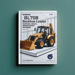 Volvo BL70B Backhoe Loader Industrial Service Repair Workshop Manual PDF