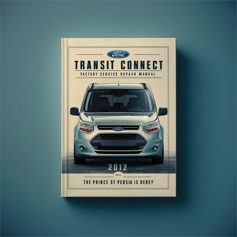 2003-2012 Ford Transit Connect Service Repair Workshop Manual PDF