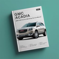 2009-2012 GMC Acadia 3.6l Service Repair Workshop Manual PDF